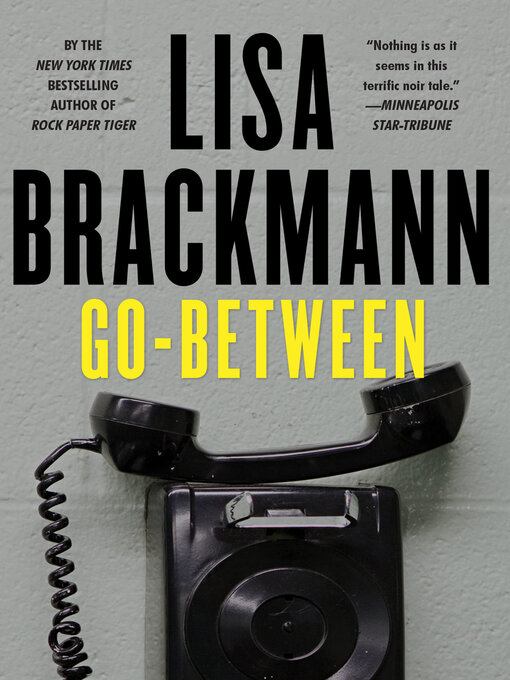 Title details for Go-Between by Lisa Brackmann - Available